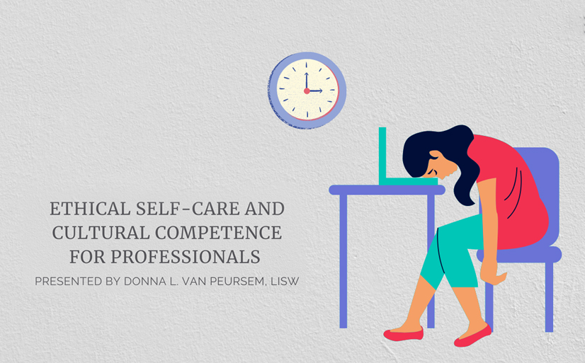 Ethical Self-Care and Cultural Competence for Professionals